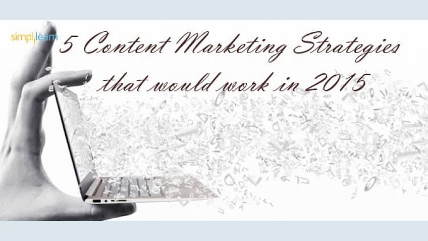 5 Content Marketing Strategies that would work in 2015