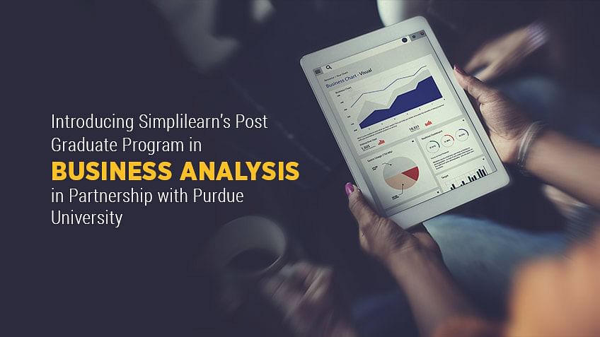 Introducing Simplilearn’s Business Analysis Post Graduate Program with Purdue University