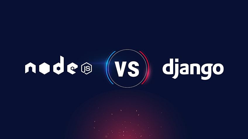Node Js Vs. Django: The Ultimate Web Applications Framework Comparison